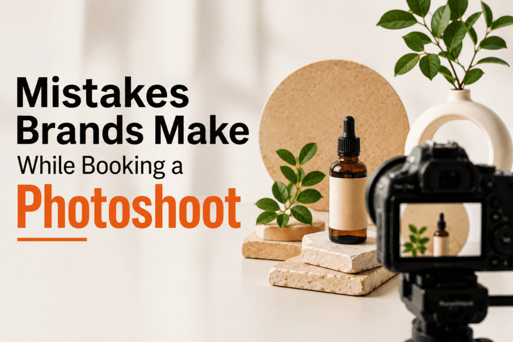 Mistakes Brands Make While Booking a Photoshoot